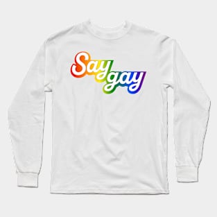 Say Gay Design 4 Long Sleeve T-Shirt